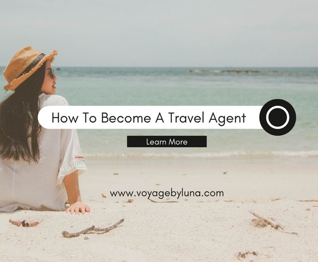 A woman in a sun hat on a beach, with the words How To Become A Travel Agent