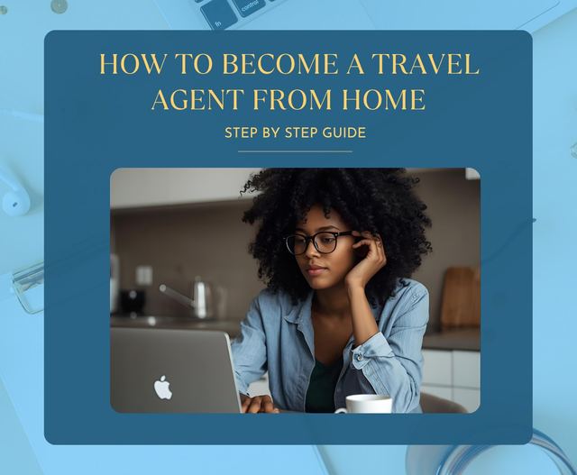 Graphic reading How to Become a Travel Agent from Home, with a woman at a laptop